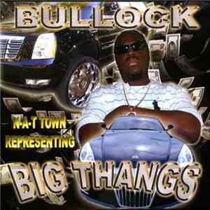 Bullock  - Big Thangs