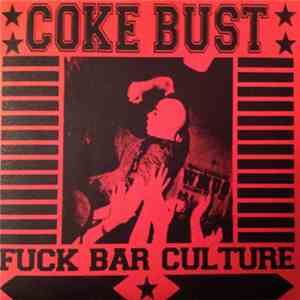 Coke Bust - Fuck Bar Culture