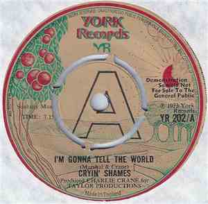 Cryin' Shames - I'm Gonna Tell The World