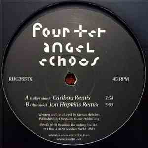 Four Tet - Angel Echoes