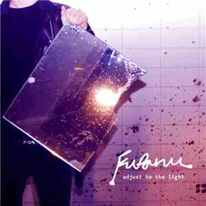 Fufanu - Adjust To The Light