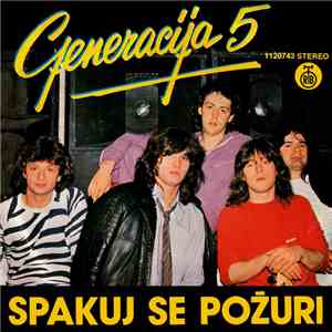 Generacija 5 - Spakuj Se Požuri / Samo Laži