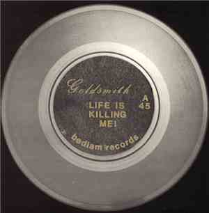 Goldsmith - Life Is Killing Me!