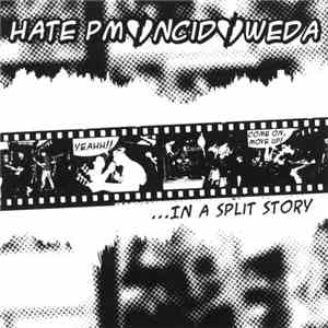Hate PM / NCID / Weda - ...In A Split Story