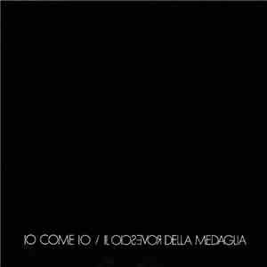 Il Rovescio Della Medaglia - Io Come Io