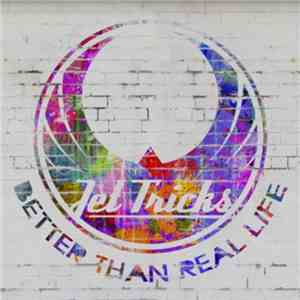JetTricKs - Better Than Real Life