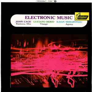 John Cage, Luciano Berio, Ilhan Mimaroglu - Electronic Music