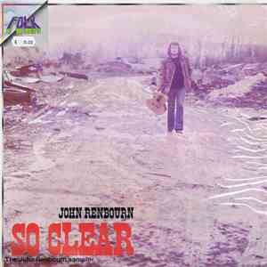 John Renbourn - So Clear - The John Renbourn Sampler