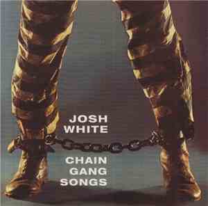 Josh White - Chain Gang Songs