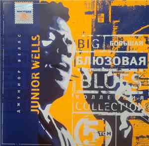 Junior Wells - Big Blues Collection