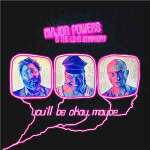 Major Powers & The Lo-Fi Symphony - You'll Be Okay, Maybe