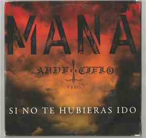 Maná - Si No Te Hubieras Ido
