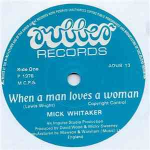 Mick Whitaker - When A Man Loves A Woman