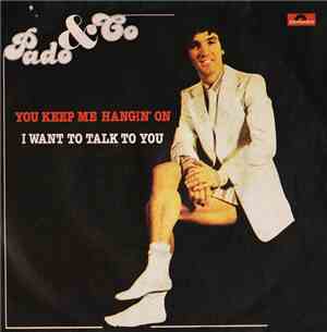 Pado & Co - You Keep Me Hangin' On / I Want To Talk To You
