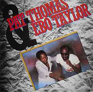 Pat Thomas  & Ebo Taylor - Pat Thomas & Ebo Taylor