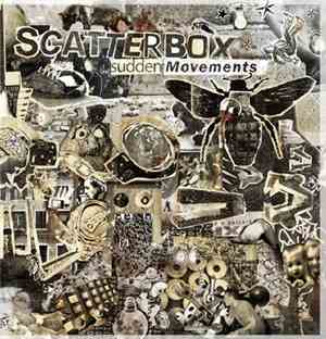 Scatterbox - Sudden Movements