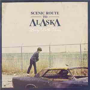 Scenic Route To Alaska - Long Way Home