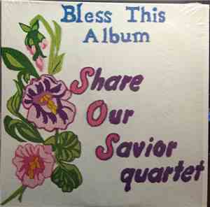 Share Our Savior Quartet - Bless This Album