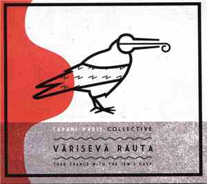 Tapani Varis Collective - Värisevä Rauta