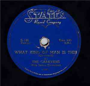 The Caravans  With  James Cleveland - What Kind Of Man Is This / The Man Je ...