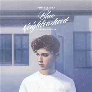 Troye Sivan - Blue Neighbourhood (Suburbia Edition)