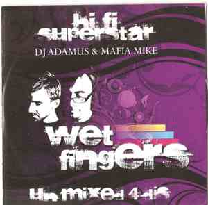 Wet Fingers - Hi Fi Superstar (Un Mixed 4 Dis)