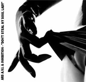 ARS A.V.I. & Inhibition - Don't Steal My Soul Lady