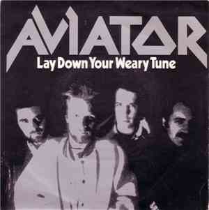 Aviator  - Lay Down Your Weary Tune