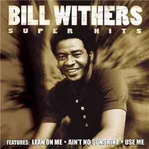 Bill Withers - Super Hits