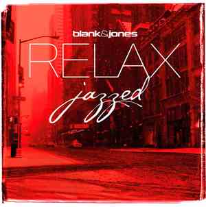 Blank & Jones - Relax Jazzed