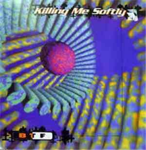 BTF - Killing Me Softly