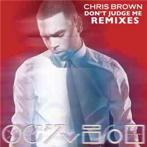Chris Brown  - Don’t Judge Me (Remixes) - EP