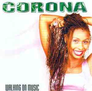 Corona - Walking On Music