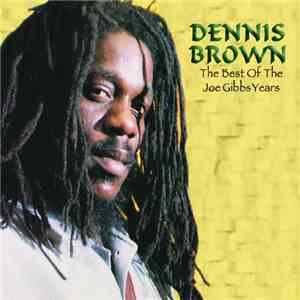 Dennis Brown - The Best Of Joe Gibbs Years
