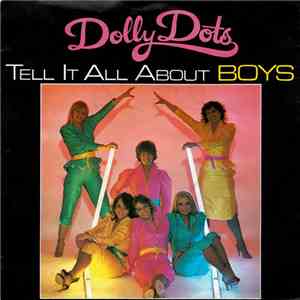 Dolly Dots - Tell It All About Boys