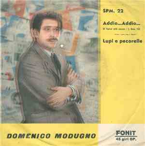 Domenico Modugno - Addio.... Addio.... / Lupi E Pecorelle