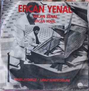 Ercan Yenal - Ayrılıyoruz / Unutamıyorum