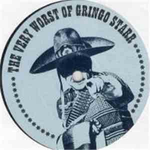Gringo Starr - The Very Worst Of Gringo Starr