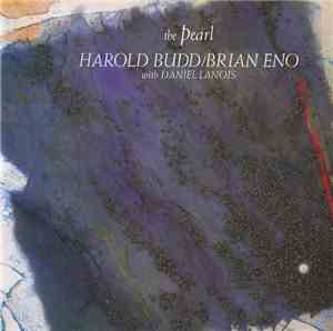 Harold Budd / Brian Eno With Daniel Lanois - The Pearl