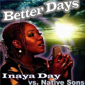 Inaya Day vs Native Sons - Better Days