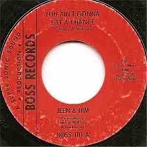 Jeen & Him - You Ain't Gonna Get A Chance