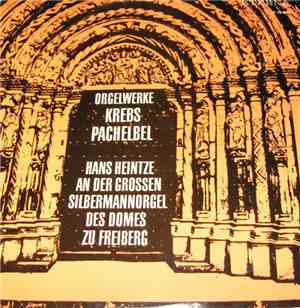 Johann Ludwig Krebs ,  Johann Pachelbel - Orgelwerke