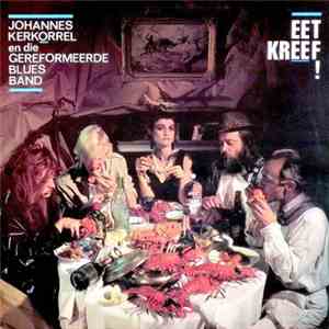 Johannes Kerkorrel En Die Gereformeerde Blues Band - Eet Kreef !