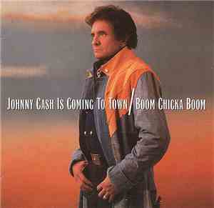 Johnny Cash - Johnny Cash Is Coming To Town / Boom Chicka Boom
