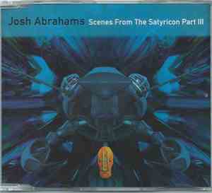 Josh Abrahams - Scenes From The Satyricon Part III