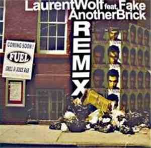 Laurent Wolf Featuring Fake - Another Brick (Remixes)