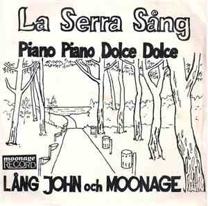 Lång John, Moonage - La Serra Sång / Piano Piano Dolce Dolce