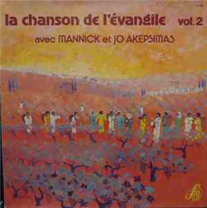 Mannick Et Jo Akepsimas - La Chanson de L'évangile, Vol.2
