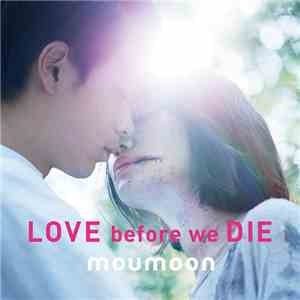 Moumoon - Love Before We Die
