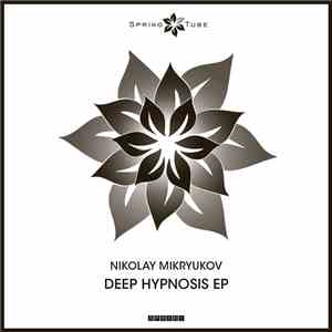Nikolay Mikryukov - Deep Hypnosis EP
